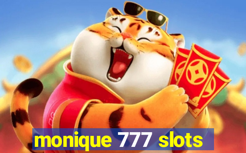 monique 777 slots